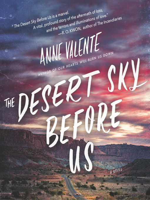 Title details for The Desert Sky Before Us by Anne Valente - Available